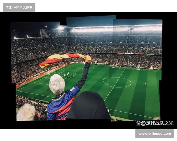 探索巴塞罗那足球队球迷文化的独特魅力与激情共鸣 探索巴塞罗那足球队球迷文化的独特魅力与激情共鸣